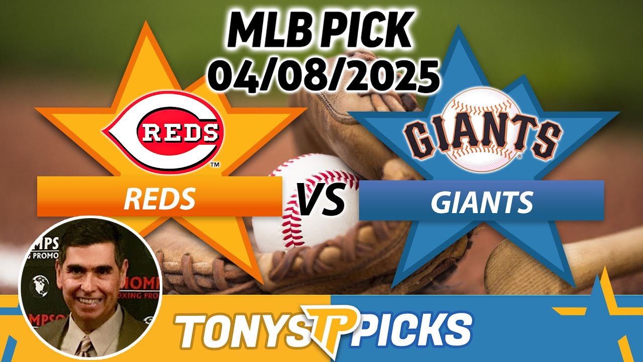 Cincinnati Reds vs. San Francisco Giants Pick 4/8/25 MLB Pick Prediction