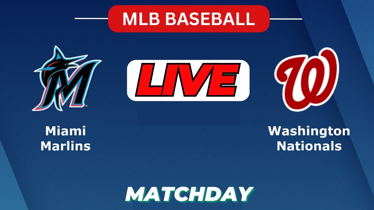 🔴LIVE : Miami Marlins Vs Washington Nationals | MLB 2025 | MLB Live Baseball Score