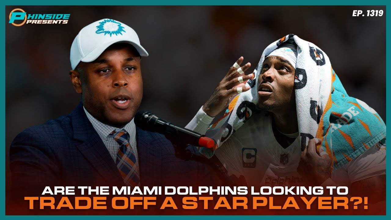 Are The Miami Dolphins Looking To Trade Off A Star Player?!