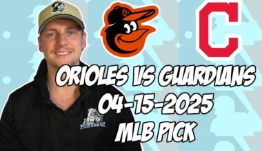 Baltimore Orioles vs Cleveland Guardians 4/15/25 MLB Pick & Prediction | MLB Betting Tips