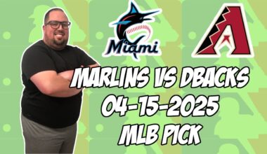 Miami Marlins vs Arizona Diamondbacks 4/15/25 MLB Pick & Prediction | MLB Betting Tips