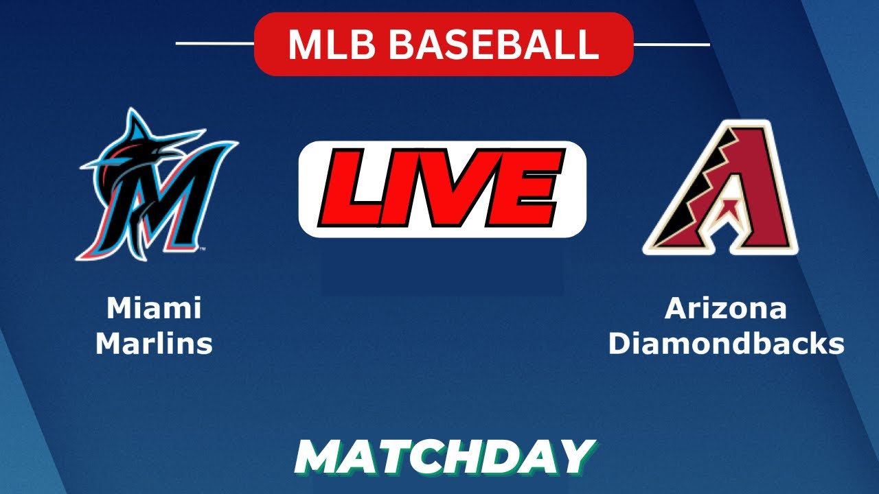🔴LIVE : Miami Marlins Vs Arizona Diamondbacks | MLB 2025 | MLB Live Baseball Score