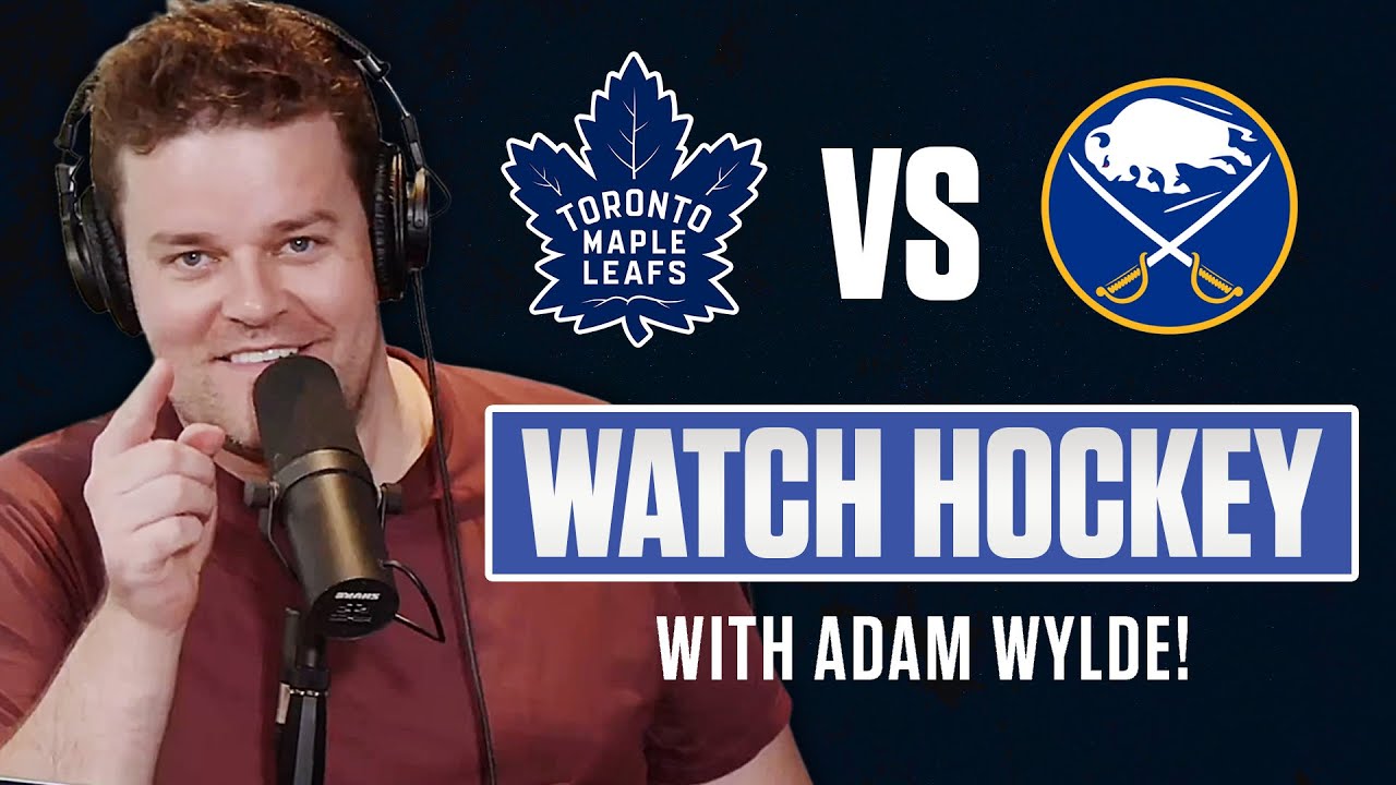 Toronto Maple Leafs vs Buffalo Sabres LIVE w/ Adam Wylde