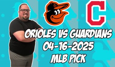 Baltimore Orioles vs Cleveland Guardians 4/16/25 MLB Pick & Prediction | MLB Betting Tips