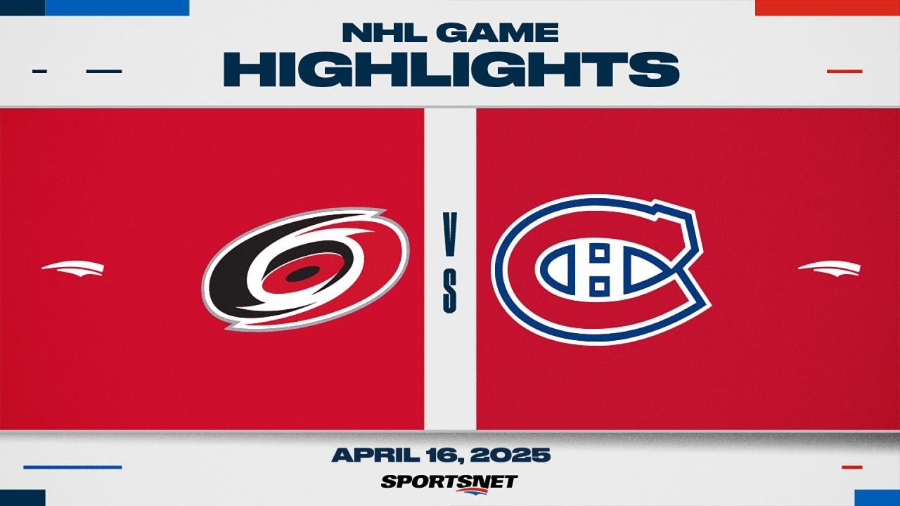 NHL Highlights | Hurricanes vs. Canadiens - April 16, 2025