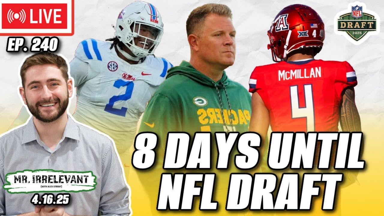 Green Bay Packers Drafting a WR in First Round of NFL Draft? - Mr. Irrelevant Ep. 240