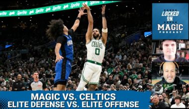 The ULTIMATE TEST: Orlando Magic's defense faces off with the Boston Celtics juggernaut