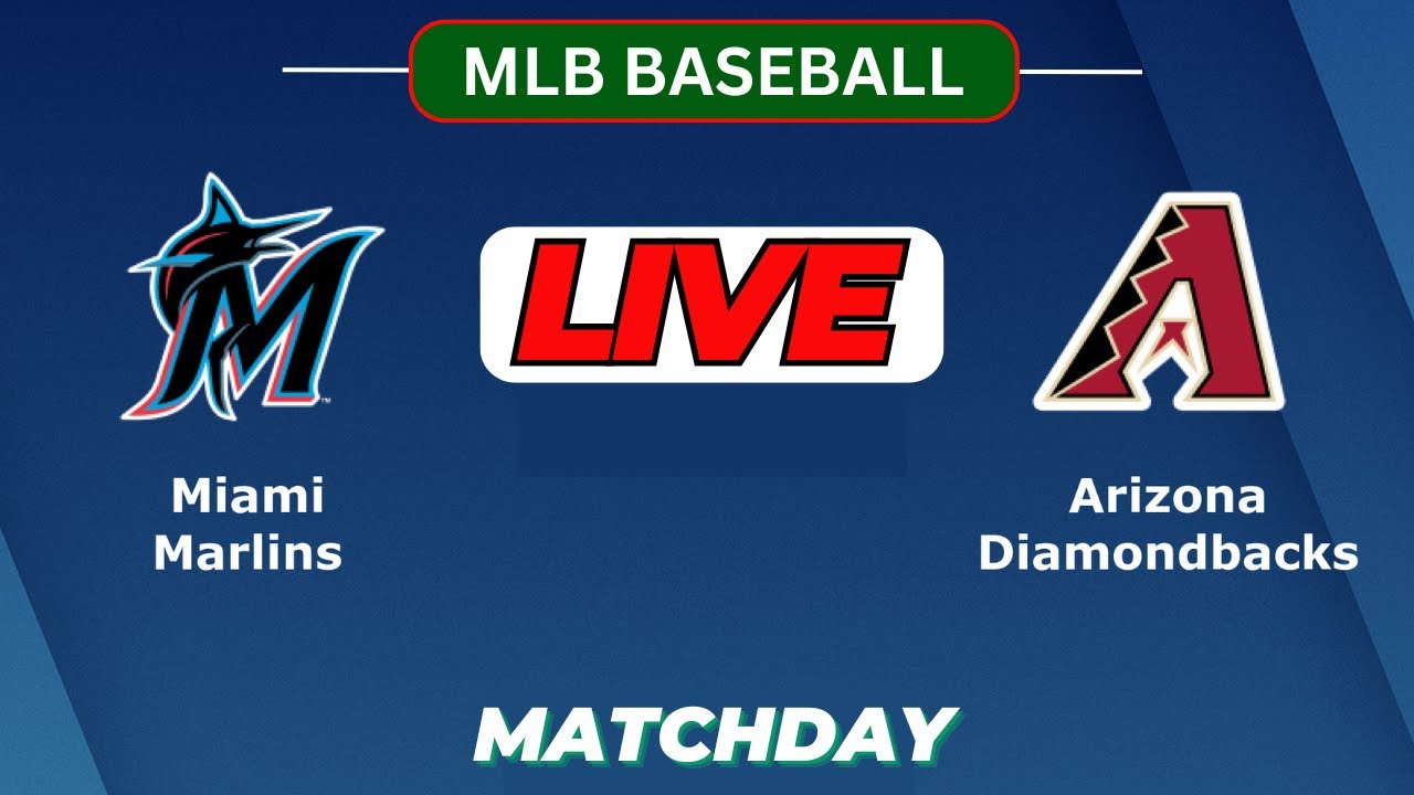 🔴LIVE : Miami Marlins Vs Arizona Diamondbacks | MLB 2025 | MLB Live Baseball Score 2025