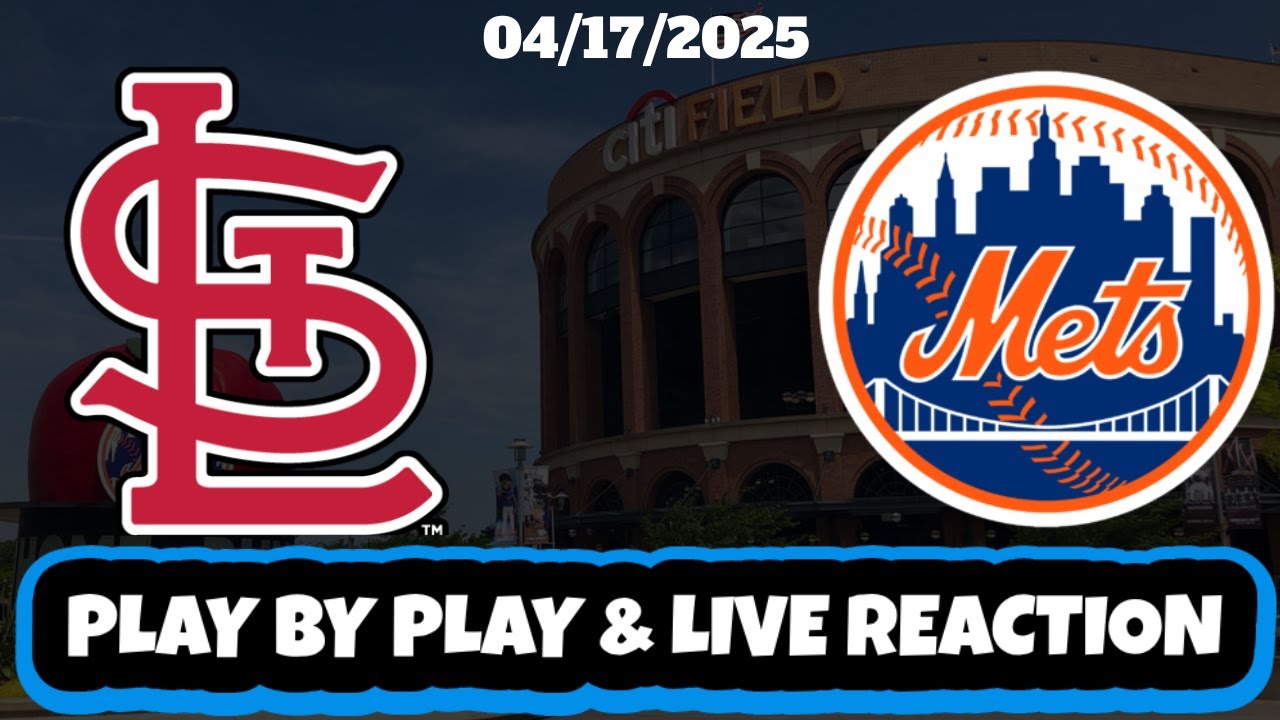 New York Mets vs St Louis Cardinals Live Reaction | MLB | 4/17/25 | Mets vs Cardinals