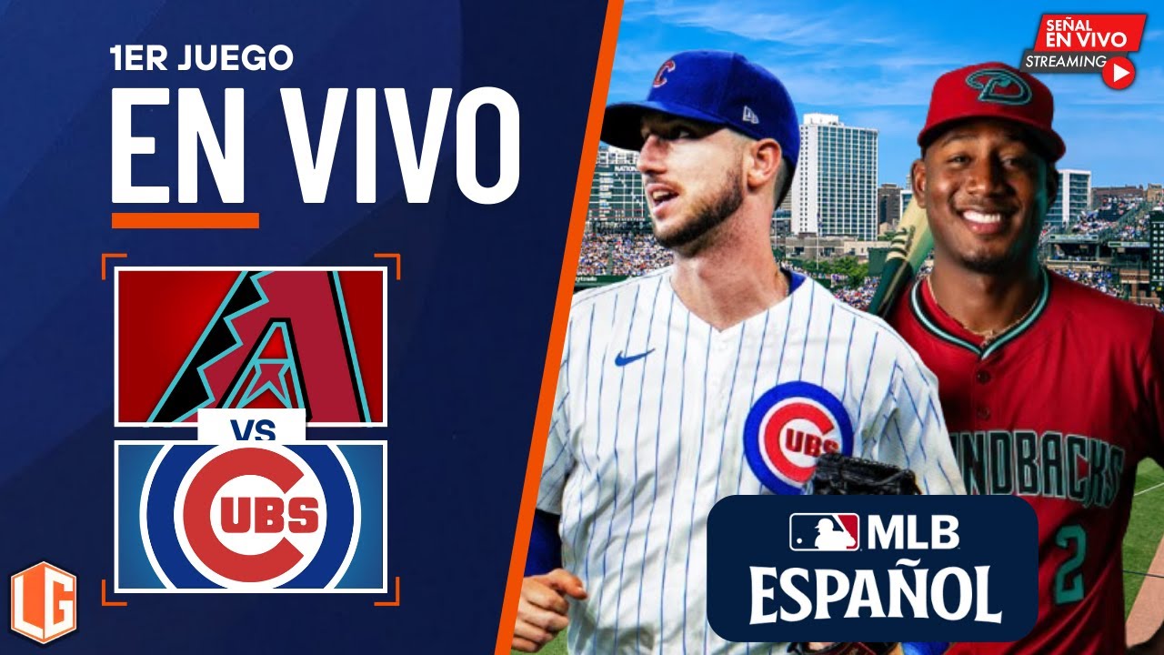 🔴 EN VIVO: Arizona Diamondbacks Vs Chicago Cubs ⚾ MLB LIVE
