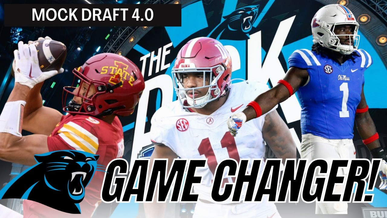 Panthers Mock Draft 4.0 | Campbell, Higgins & A Sleeper Ole Miss EDGE!