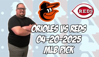 Cincinnati Reds vs Baltimore Orioles 4/20/25 MLB Pick & Prediction | MLB Betting Tips