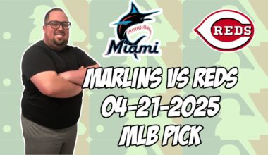 Miami Marlins vs Cincinnati Reds 4/21/25 MLB Pick & Prediction | MLB Betting Tips
