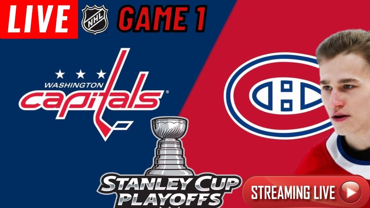 LIVE: Montreal Canadiens vs Washington Capitals NHL Live Stream | Habs Playoff Coverage Audio & Chat