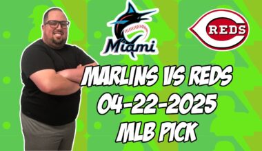 Miami Marlins vs Cincinnati Reds 4/22/25 MLB Pick & Prediction | MLB Betting Tips