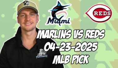 Miami Marlins vs Cincinnati Reds 4/23/25 MLB Pick & Prediction | MLB Betting Tips
