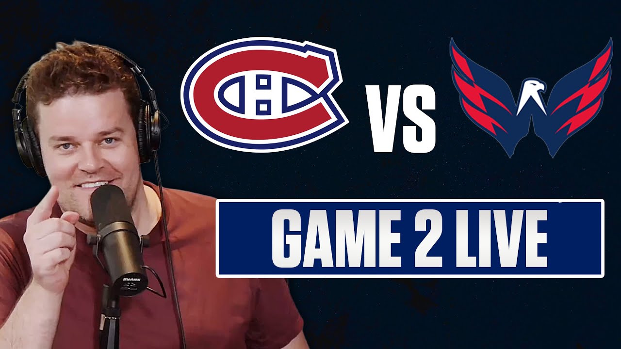 Stanley Cup Playoffs - Washington Capitals vs Montreal Canadiens Game 2 LIVE