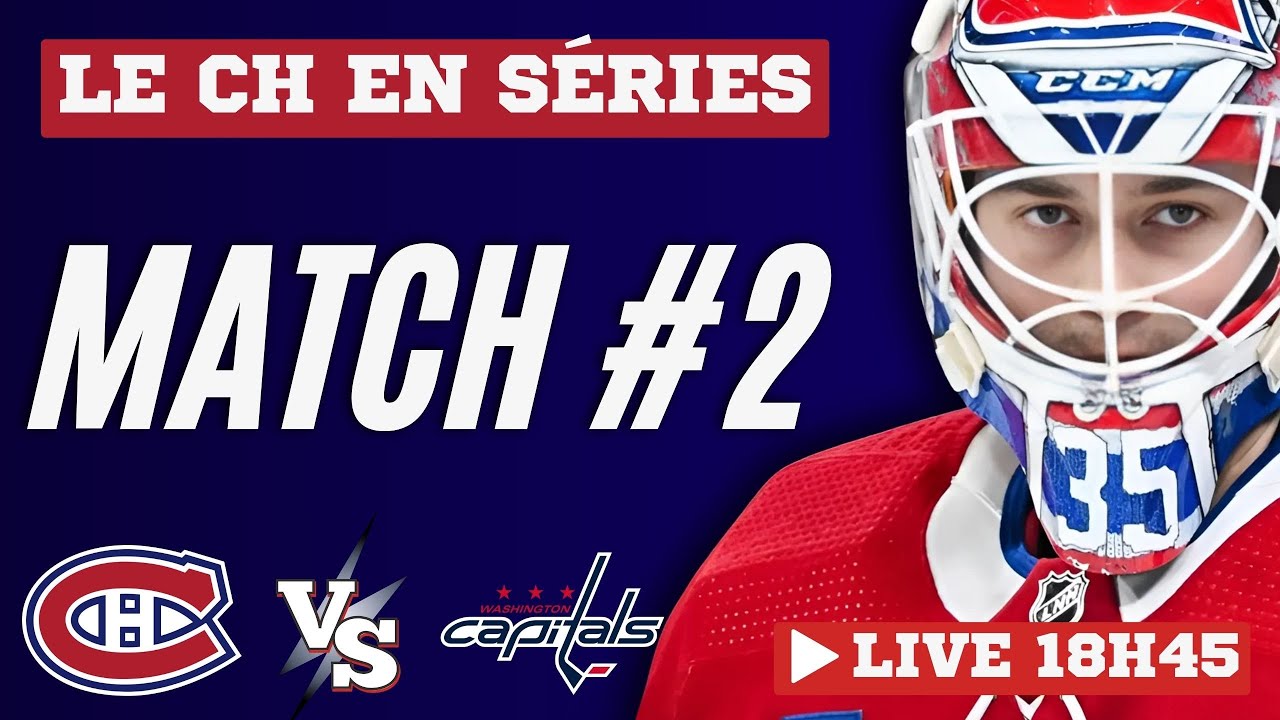 🔴 EN DIRECT: Canadiens VS Capitals Match #2 Séries LNH 2025