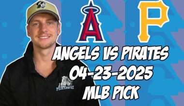 Los Angeles Angels vs Pittsburgh Pirates 4/23/25 MLB Pick & Prediction | MLB Betting Tips