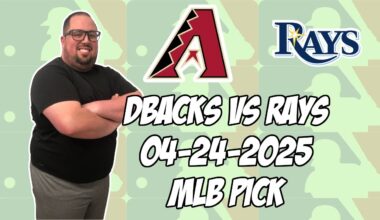Arizona Diamondbacks vs Tampa Bay Rays 4/24/25 MLB Pick & Prediction | MLB Betting Tips