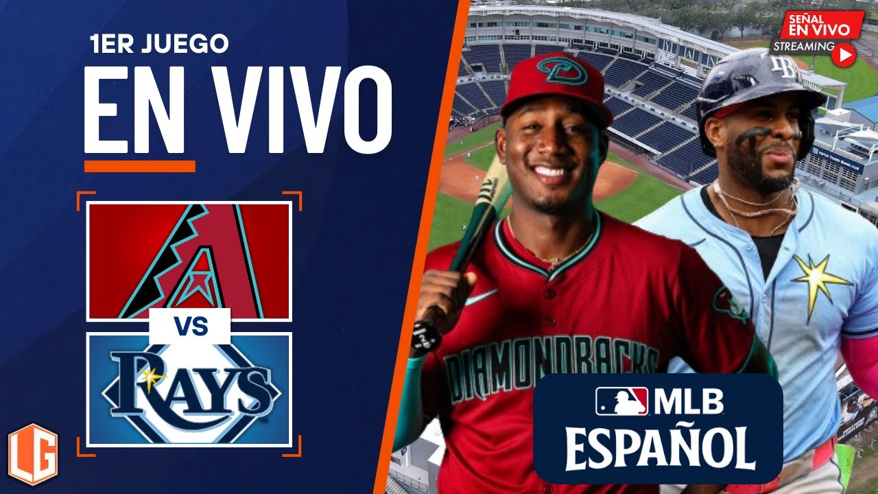🔴 EN VIVO: Tampa Bay Rays Vs Arizona Diamondbacks ⚾ MLB LIVE