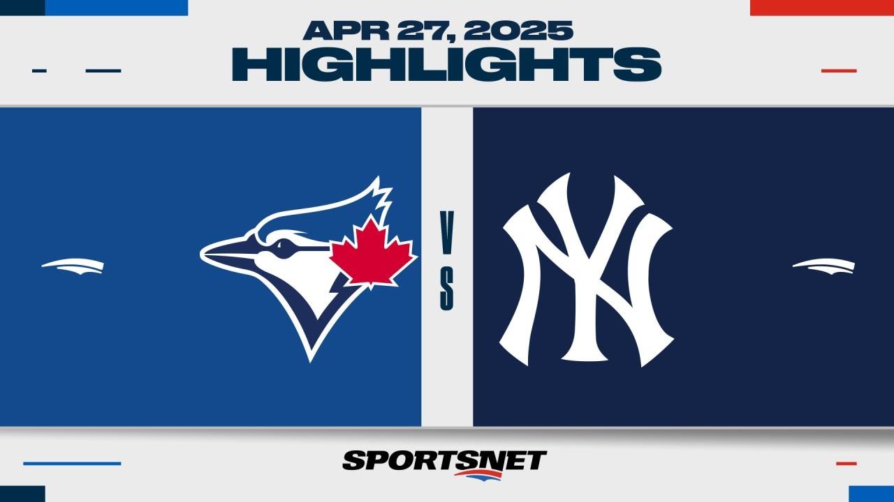 MLB Highlights | Blue Jays vs. Yankees - April 27, 2025