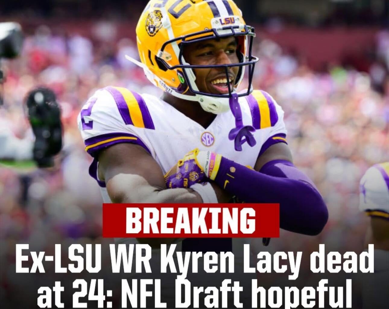Heartbreaking news: LSU Kyren Lacy deceased at 24