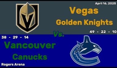 Vegas Golden Knights vs Vancouver Canucks | April 16, 2025 | All Goals