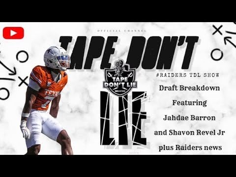 [Tape Don’t Lie] Raiders TDL Show: Draft Breakdown Featuring Jahdae Barron and Shavon Revel Jr plus Raiders news