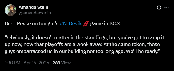 [Stein] Brett Pesce on tonight's #NJDevils game in BOS: “Obviously, it doesn’t matter in the standings, but you’ve got to ramp it up now, now that playoffs are a week away. At the same token, these guys embarrassed us in our building not too long ago. We’ll be ready.”