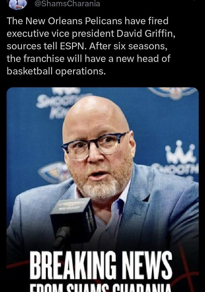 [Charania] The New Orleans Pelicans have fired executive vice president David Griffin, sources tell ESPN. After six seasons, the franchise will have a new head of basketball operations