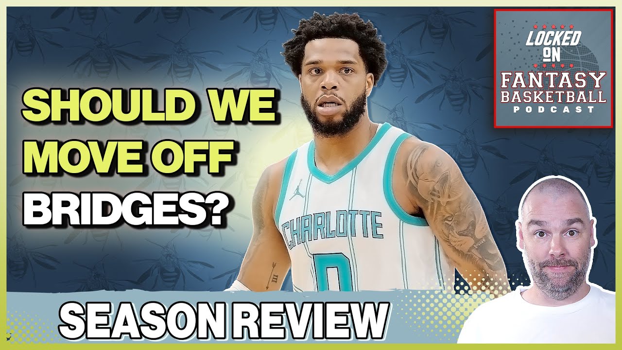 Charlotte Hornets 24/25 NBA Season Review | How To Value Miles Bridges
