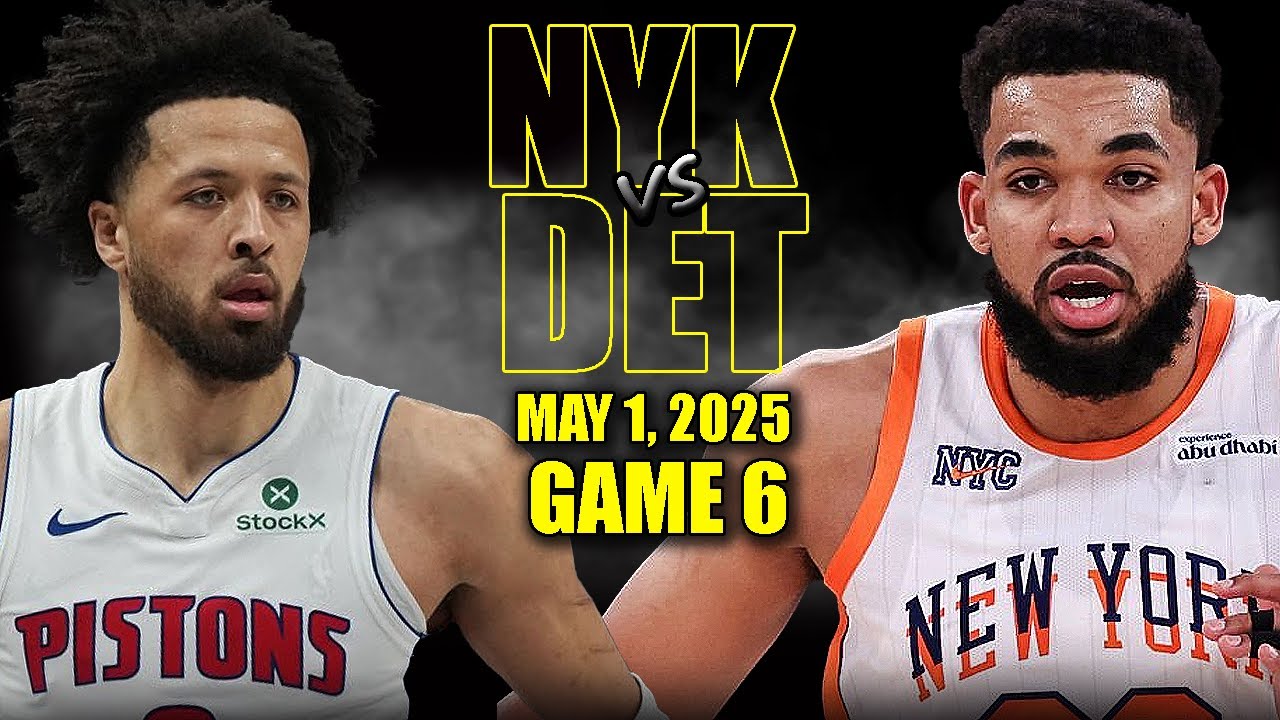 New York Knicks vs Detroit Pistons Full Game 6 Highlights - May 1, 2025 | NBA Playoffs