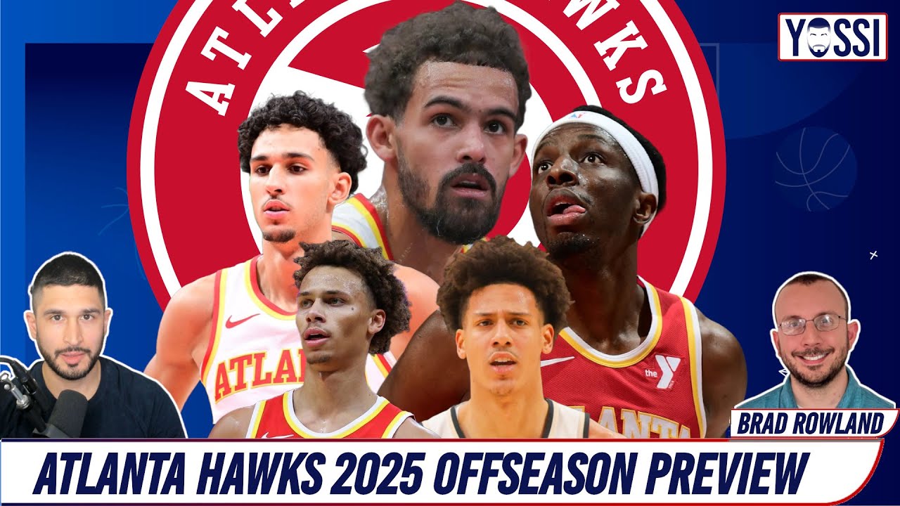 Atlanta Hawks 2025 Offseason Outlook