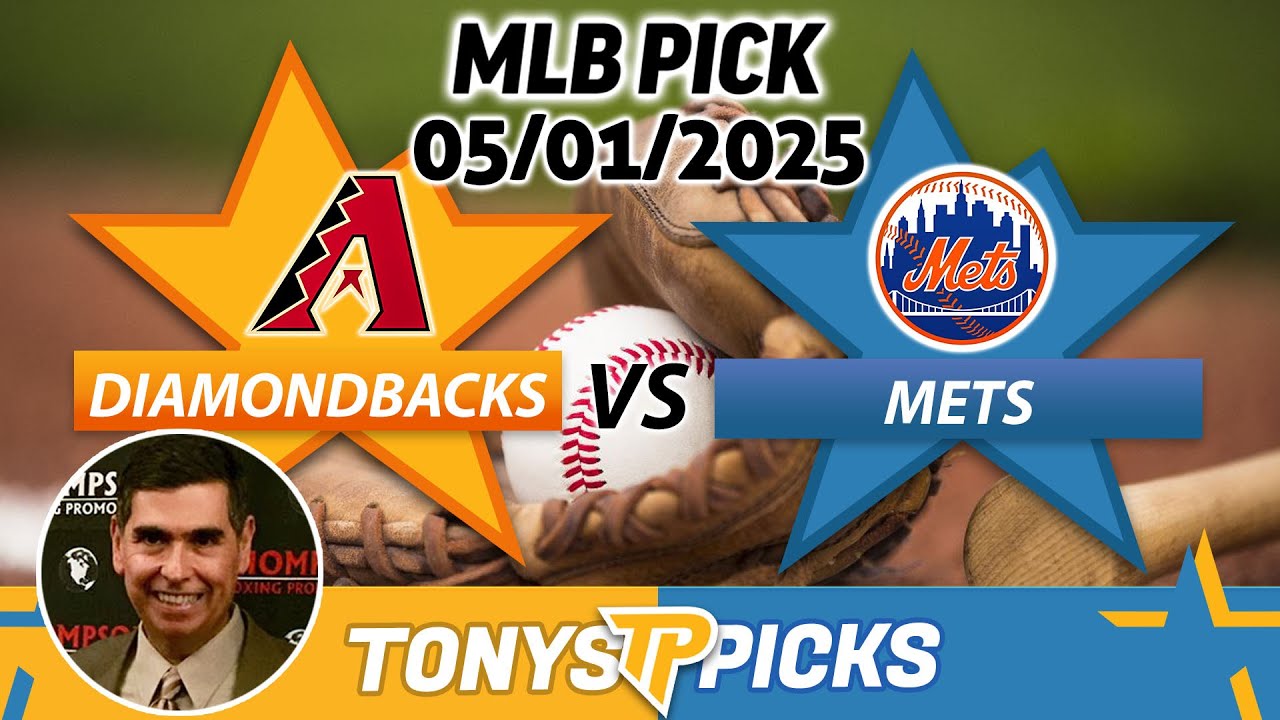Arizona Diamondbacks vs New York Mets Pick 5/1/25 MLB Pick Prediction