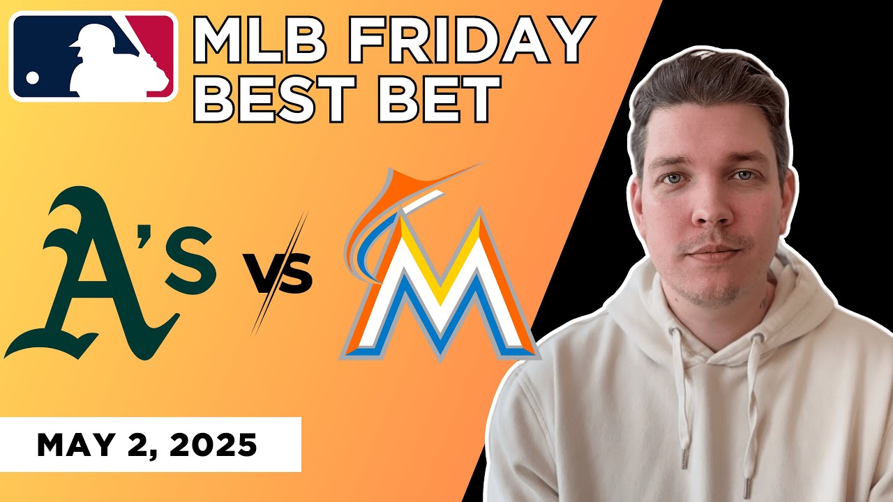 Athletics vs Marlins - MLB Pick l Friday 5/2/25 | August Young MLB Best Bets l ATH vs MIA Pick