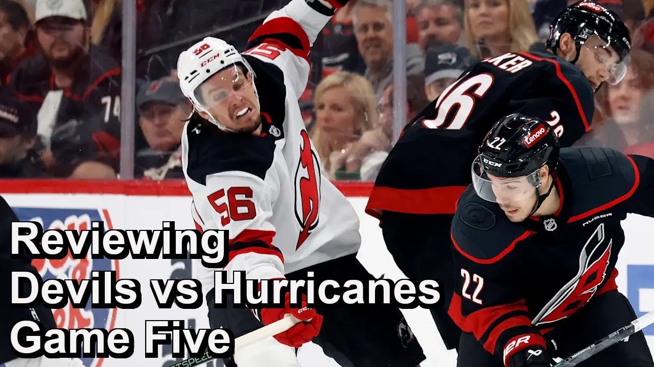Reviewing Devils vs Hurricanes Game Five