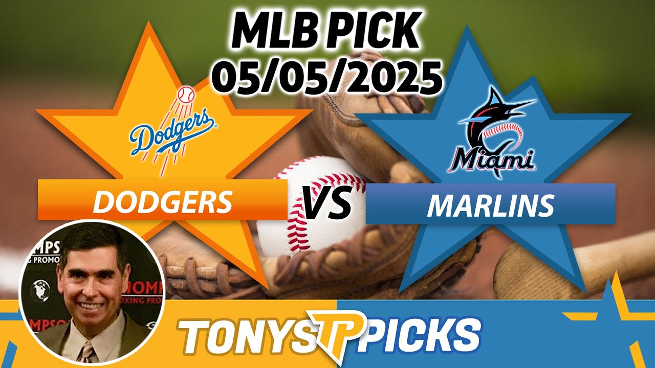 LA Dodgers vs Miami Marlins Pick 5/5/25 MLB Pick Prediction