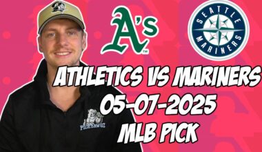 Oakland Athletics vs Seattle Mariners 5/7/25 MLB Pick & Prediction | MLB Betting Tips