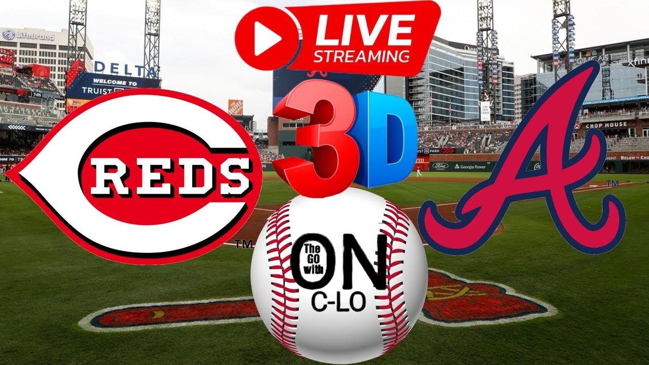 🔴Atlanta Braves vs Cincinnati Reds. Live MLB Baseball. Live Play by Play, 3D Presentation & More!