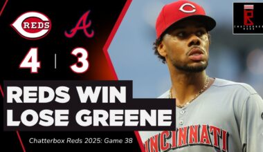 Cincinnati Reds END Four Game Losing Streak...Lose Hunter Greene To Groin Injury | Chatterbox G38