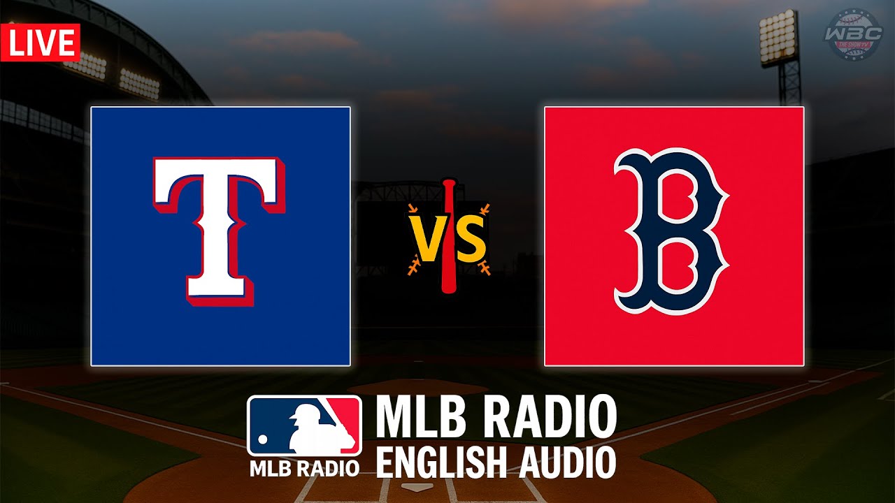 🔴 LIVE: Texas Rangers vs Boston Red Sox ⚾ MAJOR LEAGUE BASEBALL LIVE 📻 WBC THE SHOW 🙏