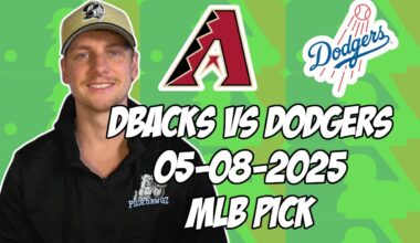 Los Angeles Dodgers vs Arizona Diamondbacks 5/8/25 MLB Pick & Prediction | MLB Betting Tips