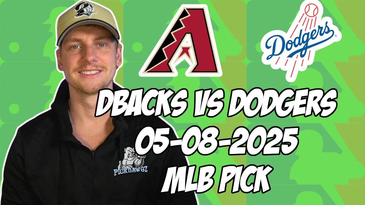 Los Angeles Dodgers vs Arizona Diamondbacks 5/8/25 MLB Pick & Prediction | MLB Betting Tips