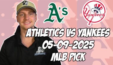 New York Yankees vs Oakland Athletics 5/9/25 MLB Pick & Prediction | MLB Betting Tips