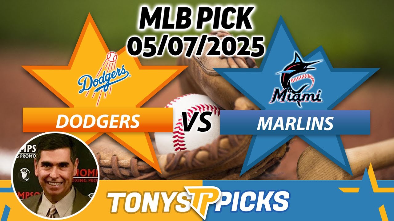 LA Dodgers vs Miami Marlins Pick 5/7/25 MLB Pick Prediction