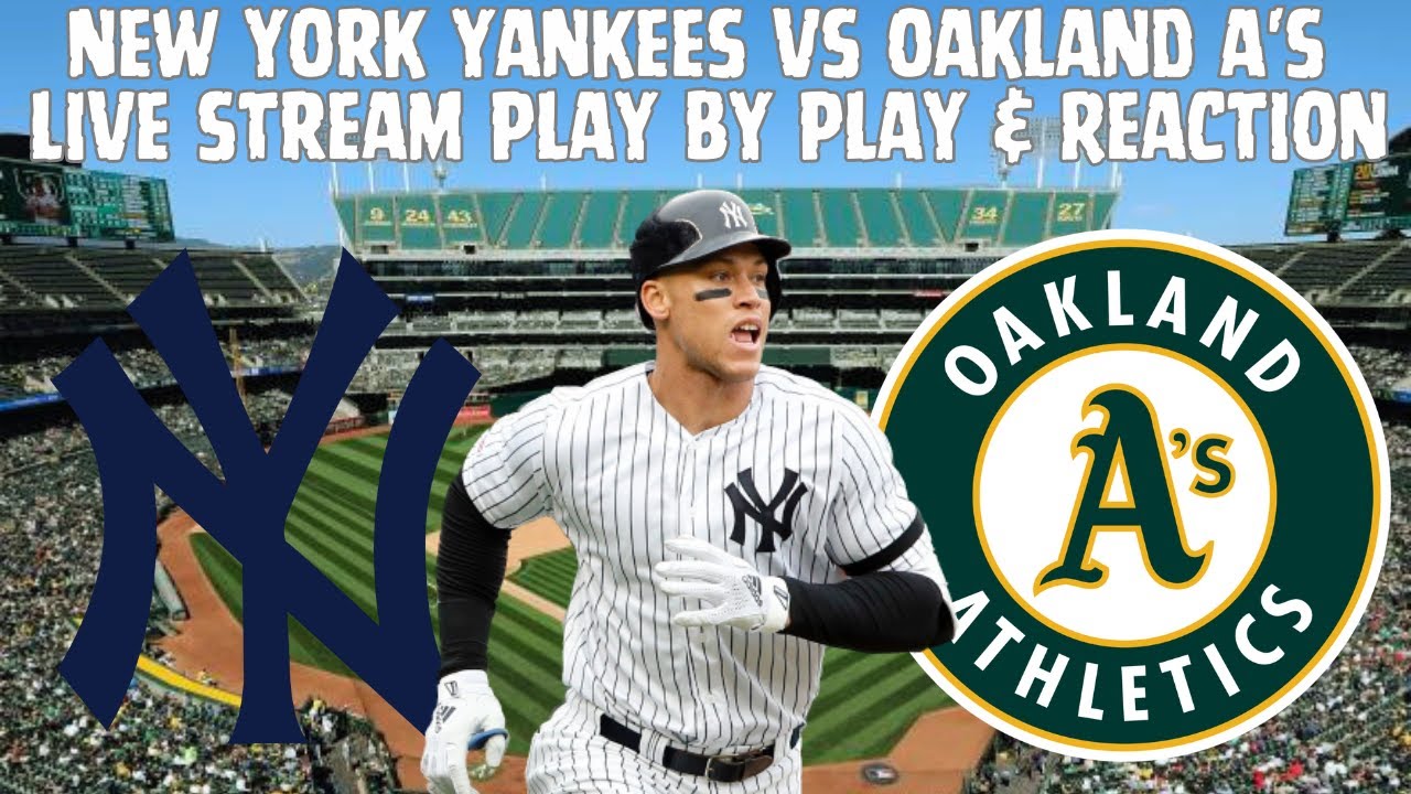 *LIVE* | New York Yankees Vs Oakland A's Play By Play & Reaction #mlb
