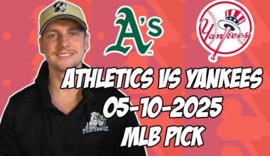 New York Yankees vs Oakland Athletics 5/10/25 MLB Pick & Prediction | MLB Betting Tips