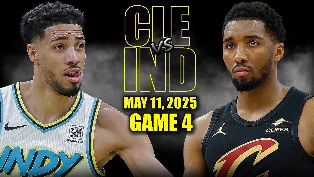 Cleveland Cavaliers vs Indiana Pacers Full Game 4 Highlights - May 11, 2025 | NBA Playoffs