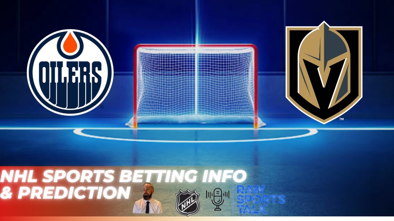 Edmonton Oilers VS Las Vegas Golden Knights Game 4 :Free NHL Betting info 5/12/25